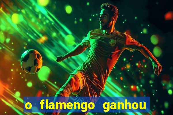 o flamengo ganhou ou perdeu hoje